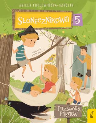 Słonecznikowa 5. Przygody piratów Tom 2. Autor: Aniela Cholewińska-Szkolik. SmakLiter.pl Okładka książki Słonecznikowa 5. Przygody piratów Tom 2