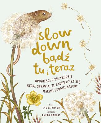 Slow Down. Bądź tu i teraz. Autor: Laura Brand, Pieńkowski Piotr. SmakLiter.pl Okładka książki Slow Down. Bądź tu i teraz