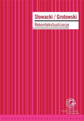 Słowacki/Grotowski. Rekontekstualizacje. Autor: red. Dariusz Kosiński, Świątkowska Wanda. SmakLiter.pl Okładka książki Słowacki/Grotowski. Rekontekstualizacje