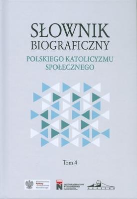 Okładka książki Słownik biograficzny polskiego katolicyzmu społecznego Tom 4
