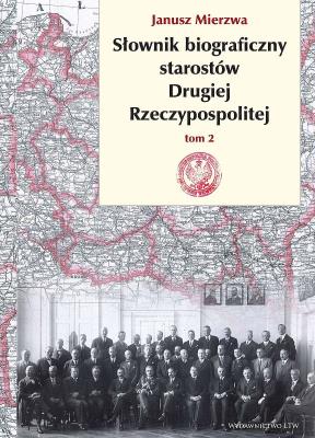 Okładka książki Słownik biograficzny starostów Drugiej Rzeczypospolitej. Tom II
