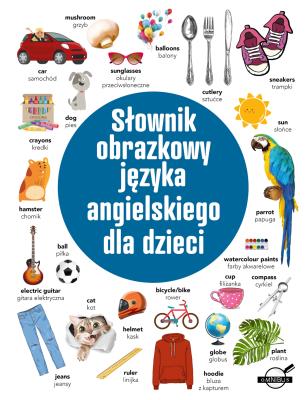 Słownik obrazkowy języka angielskiego dla dzieci. Autor: Opracowanie zbiorowe. SmakLiter.pl Okładka książki Słownik obrazkowy języka angielskiego dla dzieci