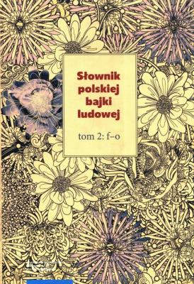 Okładka książki Słownik polskiej bajki ludowej Tom 2