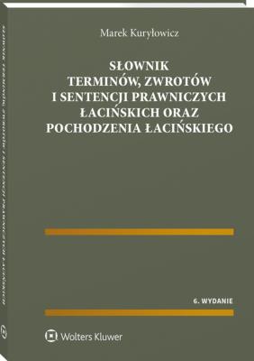 Okładka książki Słownik terminów, zwrotów i sentencji prawniczych łacińskich oraz pochodzenia łacińskiego