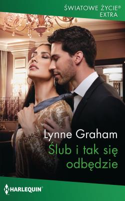 Ślub i tak się odbędzie. Autor: Lynne Graham. SmakLiter.pl Okładka książki Ślub i tak się odbędzie