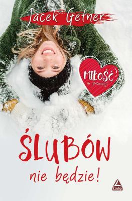 Ślubów nie będzie!. Autor: Getner Jacek. SmakLiter.pl Okładka książki Ślubów nie będzie!