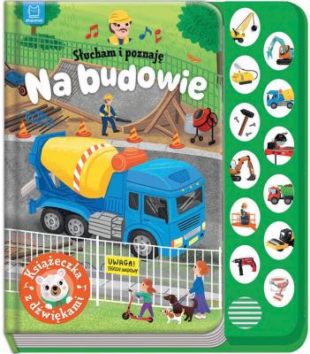 Okładka książki Słucham i poznaję. Na budowie. Książeczka z dźwiękami