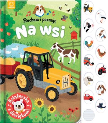 Słucham i poznaję. Na wsi. Książeczka z dźwiękami. Autor: Grażyna Wasilewicz. SmakLiter.pl Okładka książki Słucham i poznaję. Na wsi. Książeczka z dźwiękami