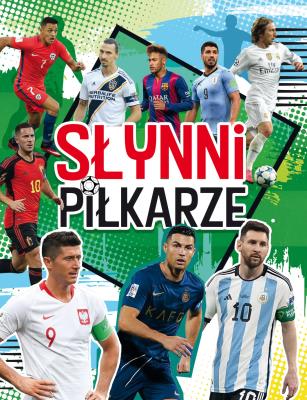 Słynni piłkarze. Autor: Zieliński Wojciech. SmakLiter.pl Okładka książki Słynni piłkarze