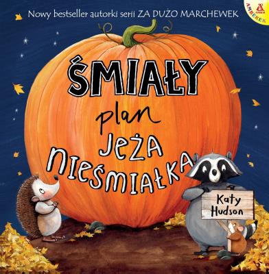 Okładka książki Śmiały plan jeża nieśmiałka