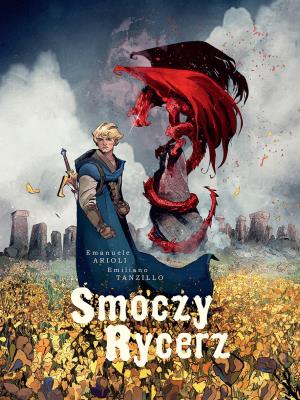 Smoczy rycerz. Autor: Arioli Emanuele, Tanzillo Emiliano. SmakLiter.pl Okładka książki Smoczy rycerz