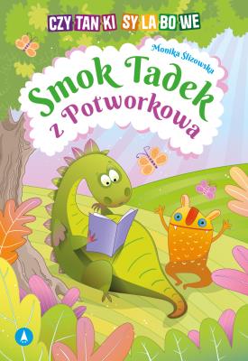 Smok Tadek z Potworkowa. Autor: Monika Ślizowska. SmakLiter.pl Okładka książki Smok Tadek z Potworkowa