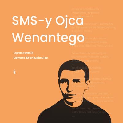 SMS-y ojca Wenantego. Autor: Edward Staniukiewicz. SmakLiter.pl Okładka książki SMS-y ojca Wenantego