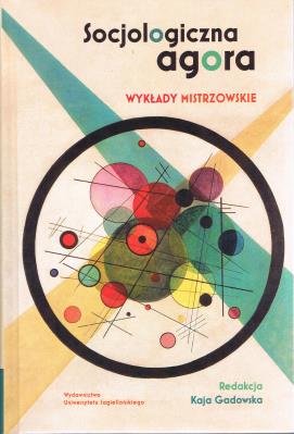 Okładka książki Socjologiczna agora. Wykłady mistrzowskie
