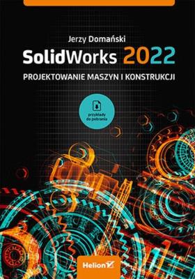 Okładka książki SolidWorks 2022. Projektowanie maszyn...