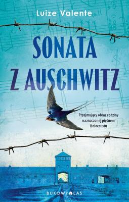 Sonata z Auschwitz. Autor: Valente Luize. SmakLiter.pl Okładka książki Sonata z Auschwitz