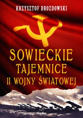 Okładka książki Sowieckie tajemnice II wojny światowej
