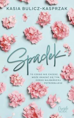 Spadek. Autor: Bulicz-Kasprzak Kasia. SmakLiter.pl Okładka książki Spadek