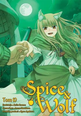 Spice and Wolf. Tom 10. Autor: Keito Koume, Isuna Hasekura. SmakLiter.pl Okładka książki Spice and Wolf. Tom 10