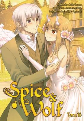 Spice and Wolf. Tom 16. Autor: Keito Koume, Isuna Hasekura. SmakLiter.pl Okładka książki Spice and Wolf. Tom 16