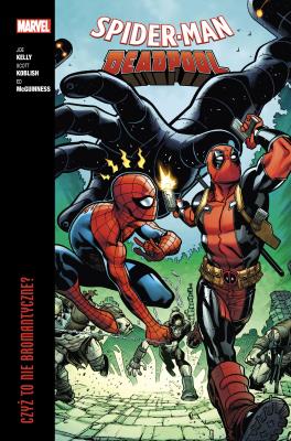 Spider-Man/Deadpool. Czyż to nie bromantyczne? Tom 1. Autor: Joe Kelly, McGuinness Ed, Scott Koblish. SmakLiter.pl Okładka książki Spider-Man/Deadpool. Czyż to nie bromantyczne? Tom 1