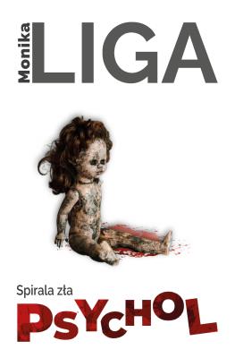 Spirala zła Psychol / Motylewnosie. Autor: Liga Monika. SmakLiter.pl Okładka książki Spirala zła Psychol / Motylewnosie