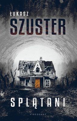 Splątani. Autor: Szuster Łukasz. SmakLiter.pl Okładka książki Splątani