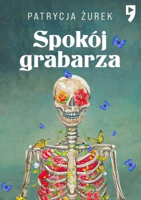 Spokój grabarza. Autor: Patrycja Żurek. SmakLiter.pl Okładka książki Spokój grabarza