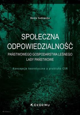 Społeczna odpowiedzialność Państwowego Gospodar.. Autor: Sadowska Beata. SmakLiter.pl Okładka książki Społeczna odpowiedzialność Państwowego Gospodar.