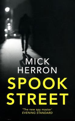 Spook Street. Autor: Mick Herron. SmakLiter.pl Okładka książki Spook Street