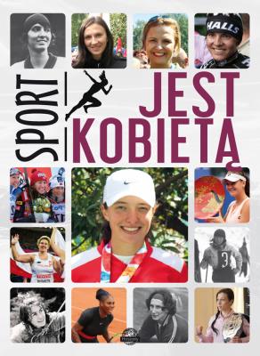 Sport jest kobietą!. Autor: Zieliński Wojciech. SmakLiter.pl Okładka książki Sport jest kobietą!