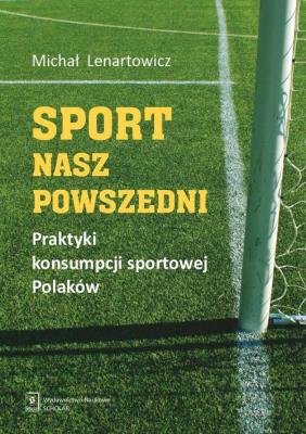 Sport nasz powszedni. Autor: Lenartowicz Michał. SmakLiter.pl Okładka książki Sport nasz powszedni