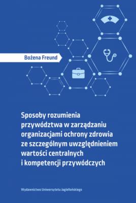 Okładka książki Sposoby rozumienia przywództwa w zarządzaniu organizacjami ochrony zdrowia