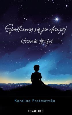 Okładka książki Spotkamy się po drugiej stronie tęczy