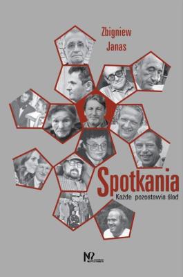 Spotkania. Autor: Janas Zbigniew. SmakLiter.pl Okładka książki Spotkania