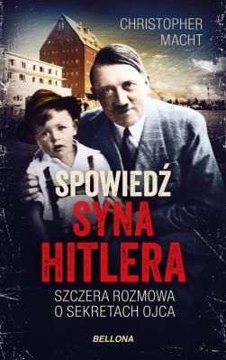 Spowiedź syna Hitlera. Autor: Christopher Macht. SmakLiter.pl Okładka książki Spowiedź syna Hitlera