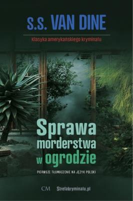 Sprawa morderstwa w ogrodzie. Autor: van Dine S. S.. SmakLiter.pl Okładka książki Sprawa morderstwa w ogrodzie