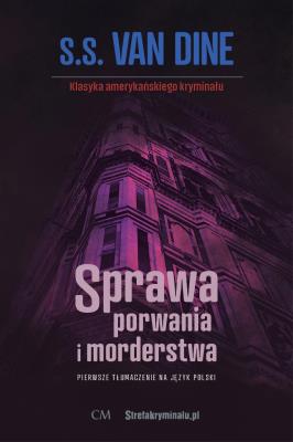 Sprawa porwania i morderstwa. Autor: van Dine S. S.. SmakLiter.pl Okładka książki Sprawa porwania i morderstwa