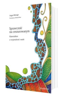 Sprawczość na cenzurowanym. Materializm a racja.... Autor: Angus Menuge. SmakLiter.pl Okładka książki Sprawczość na cenzurowanym. Materializm a racja...