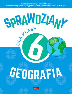 Sprawdziany dla klasy 6. Geografia. Autor: Magdalena Rychwińska. SmakLiter.pl Okładka książki Sprawdziany dla klasy 6. Geografia