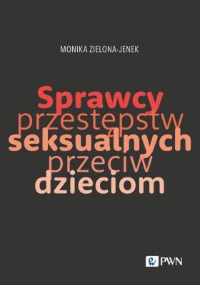 Okładka książki Sprzewcy przestępstw seksualnych przeciw dzieciom