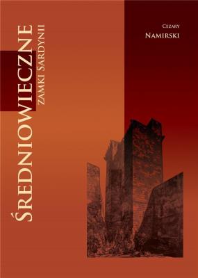 Średniowieczne zamki Sardynii. Autor: Namirski Cezary. SmakLiter.pl Okładka książki Średniowieczne zamki Sardynii