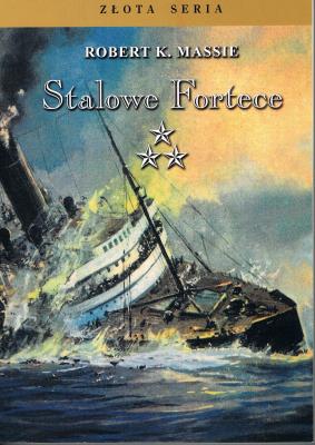 Stalowe fortece Tom 3. Autor: Massie Robert K.. SmakLiter.pl Okładka książki Stalowe fortece Tom 3