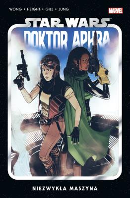 Star Wars Doktor Aphra T.2 Niezwykła maszyna. Autor: Alyssa Wong. SmakLiter.pl Okładka książki Star Wars Doktor Aphra T.2 Niezwykła maszyna