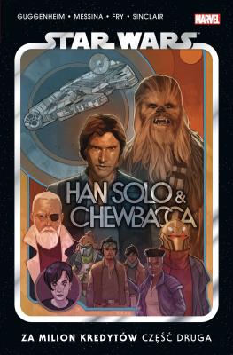 Star Wars Han Solo i Chewbacca Za milion.. cz.2. Autor: Marc Guggenheim, David Messina, Paul Fry, Jacek D. SmakLiter.pl Okładka książki Star Wars Han Solo i Chewbacca Za milion.. cz.2