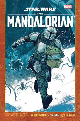 Star Wars. Mandalorianin. Sezon drugi, część pierwsza. Autor: Rodney Barnes, Georges Jeanty, Steven Cummings. SmakLiter.pl Okładka książki Star Wars. Mandalorianin. Sezon drugi, część pierwsza