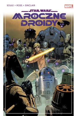 Star Wars. Mroczne droidy. Autor: Charles Soule, Luke Ross. SmakLiter.pl Okładka książki Star Wars. Mroczne droidy