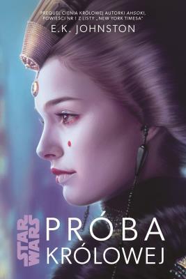 Star Wars. Próba Królowej. Tom 2. Autor: E. K. Johnston. SmakLiter.pl Okładka książki Star Wars. Próba Królowej. Tom 2