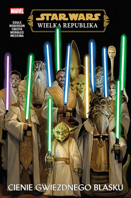 Star Wars. Wielka Republika. Cienie Gwiezdnego Blasku. Autor: Charles Soule, Ibraim Roberson, Marika Cresta, Jethro Morales, David Messina. SmakLiter.pl Okładka książki Star Wars. Wielka Republika. Cienie Gwiezdnego Blasku