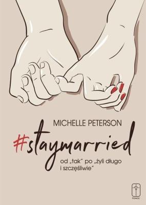 Okładka książki #staymarried od ''tak'' po ''żyli długo i.. 